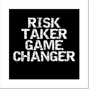 Risk Taker Game Changer Posters and Art